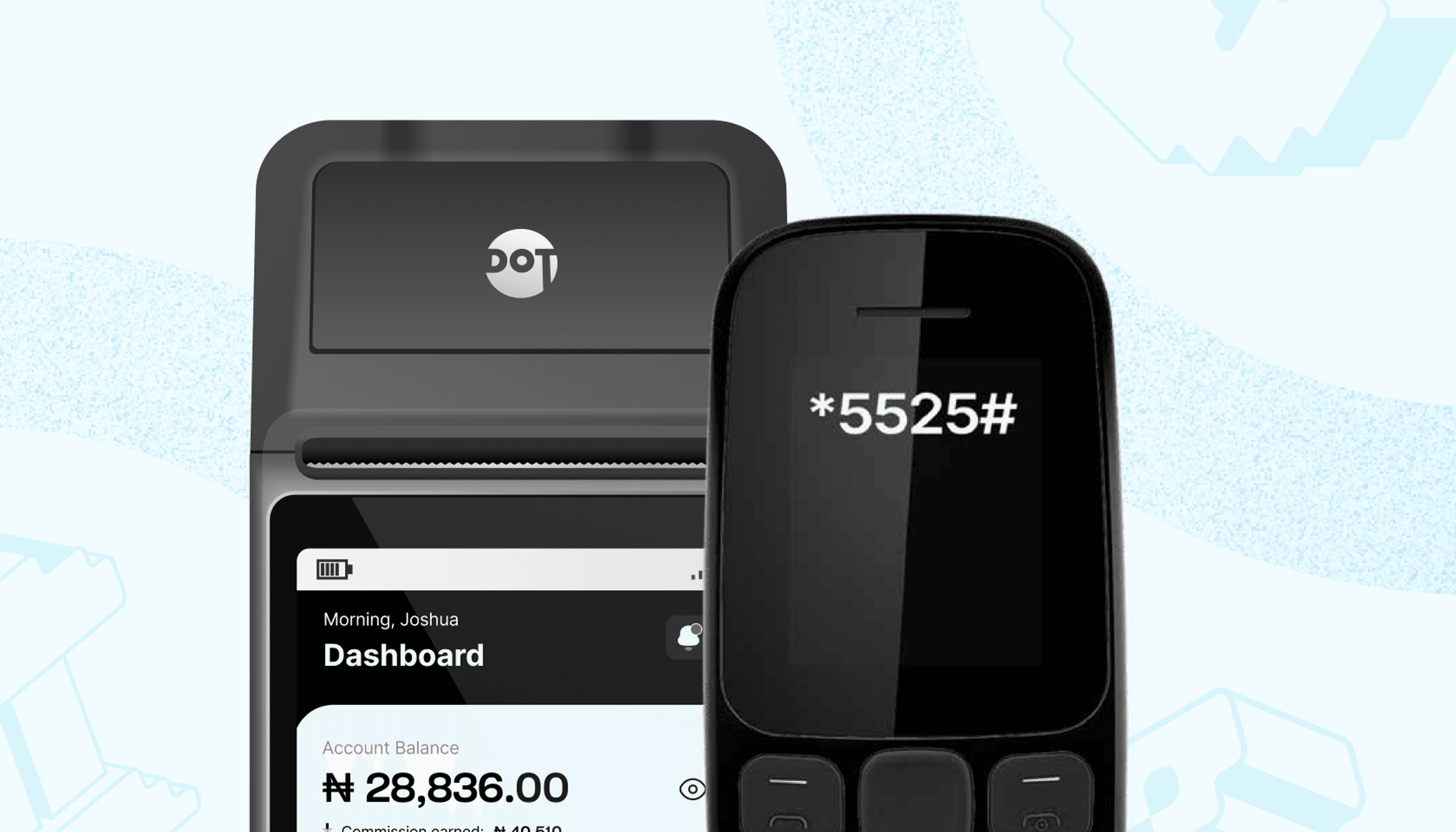 USSD code for Dot MFB - Dial *5525# to bank with Dot. 